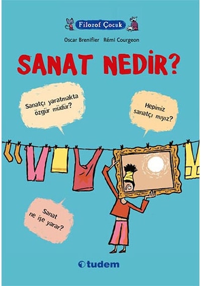 Filozof Çocuk - Sanat Nedir? - Oscar Brenifier - Tudem Yayınları