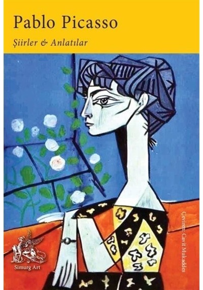 Şiirler ve Anlatılar - Pablo Picasso - Simurg Art Yayınları