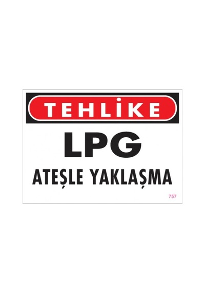 SÖNSAN UYARI LEVHALARI "TEHLİKE LPG ATEŞLE YAKLAŞMA" PVC 25*35