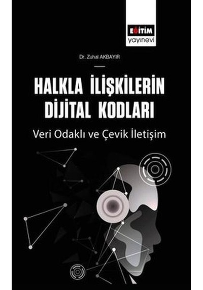Halkla İlişkilerin Dijital Kodları Veri Odaklı ve Çevik İletişim- Eğitim Yayınevi