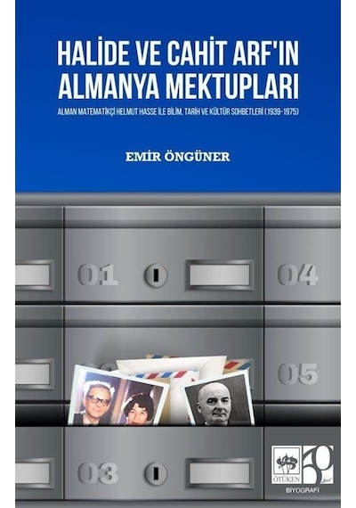Halide ve Cahit Arf'ın Almanya Mektupları - Emir Öngüner - Ötüken Neşriyat