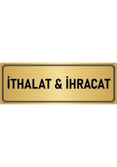 Metal Yönlendirme Levhası, Departman Kapı İsimliği İthalat & İhracat 10x20 cm Altın Renk