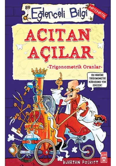 Eğlenceli Bilgi (Matematik) - Acıtan Açılar - Kjartan Poskitt - Timaş Yayınları