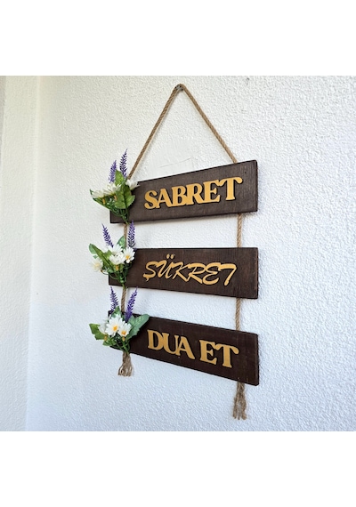 Papatya Çiçekli Sabret, Şükret, Dua Et Yazılı Duvar Süsü Ceviz