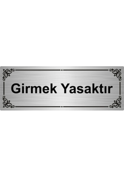 Girmek Yasaktır 7x20cm Gümüş Renk Metal Yönlendirme Levhası
