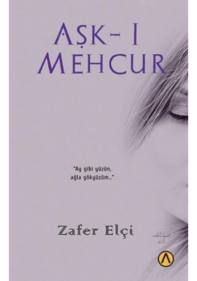 Aşk-ı Mehcur - Zafer Elçi - Ares Kitap