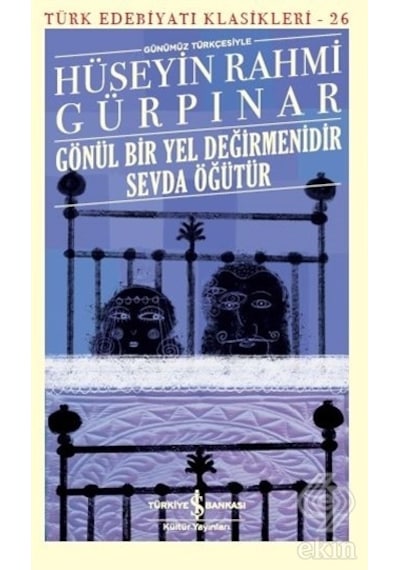 Gönül Bir Yel Değirmenidir Sevda Öğütür Günümüz T-Hüseyin Rahmi
