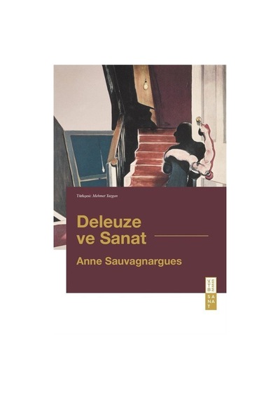 Deleuze Ve Sanat / Anne Sauvagnargues