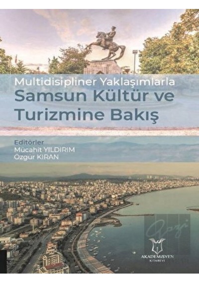 Multidisipliner Yaklaşımlarla Samsun Kültür ve Turizmine Bakış