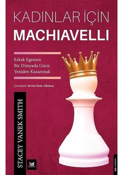 Kadınlar İçin Machiavelli - Stacey Vanek Smith - Beyaz Baykuş