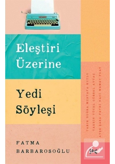 Eleştiri Üzerine Yedi Söyleşi / Fatma Barbarosoğlu