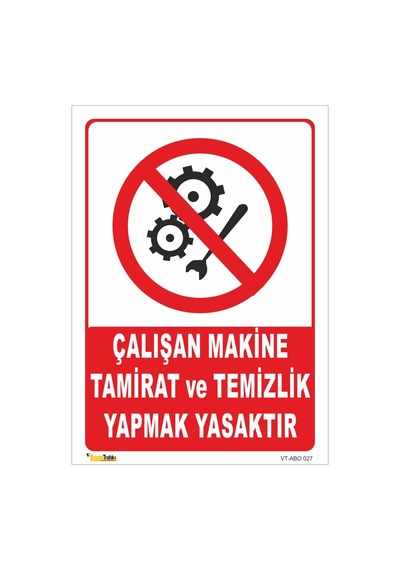 Çalışan Makinaya Tamirat Yapmak Yasaktır - Isg Levhası