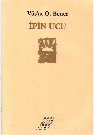 İpin Ucu - Vüs'at O. Bener Limitli Orjinal Baskı No:0820 1.baskı