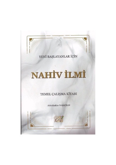 Yeni Başlayanlar İçin Nahiv İlmi / Abdülhakim Nalkıran