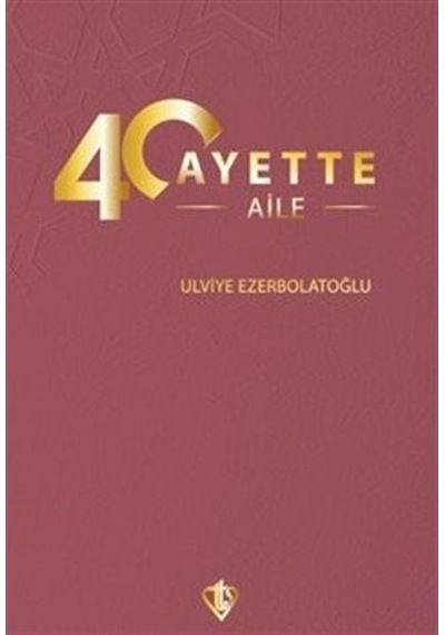 40 Ayette Aile / Ulviye Ezerbolatoğlu