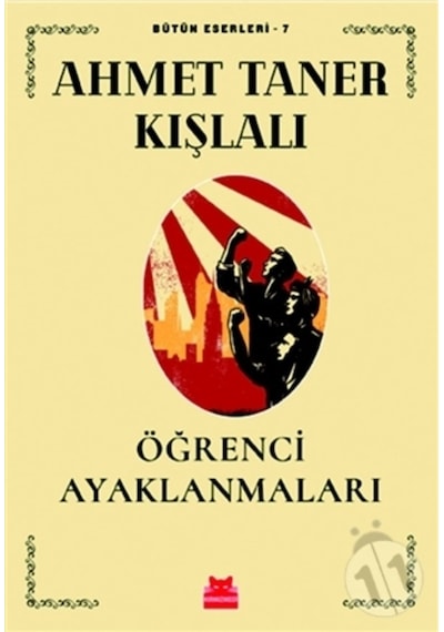 Öğrenci Ayaklanmaları - Bütün Eserleri 7 - Ahmet Taner Kışlalı - Kırmızı Kedi
