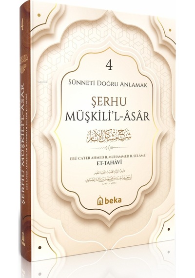 Sünneti Doğru Anlamak - Şerhu Müşkilil Asar - 4. Cilt