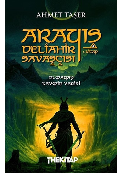 Arayış - Deliahir Savaşçısı & Olmayan Kavmin Varisi 1. Kitap ...