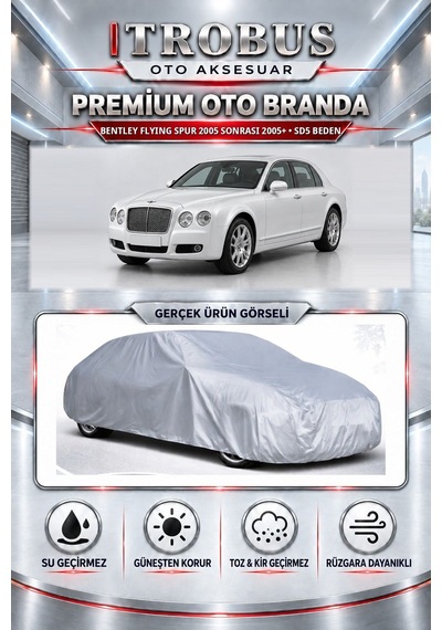 Bentley Flying Spur 2005 Sonrası 2005 Ve Sonrası Uyumlu Premium Araba Brandası Oto Branda Sd5 Beden