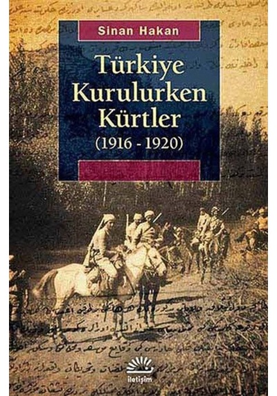 Türkiye Kurulurken Kürtler (1916-1920) / Sinan Hakan 9789750512438