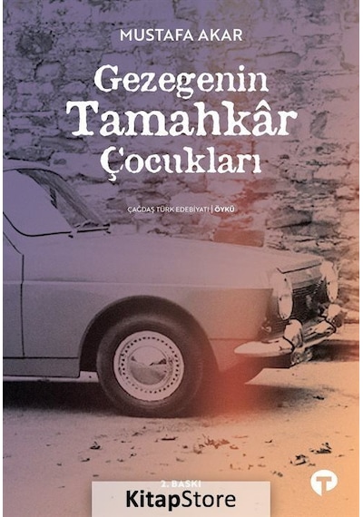 Gezegenin Tamahkar Çocukları - Mustafa Akar - Turkuvaz Kitap