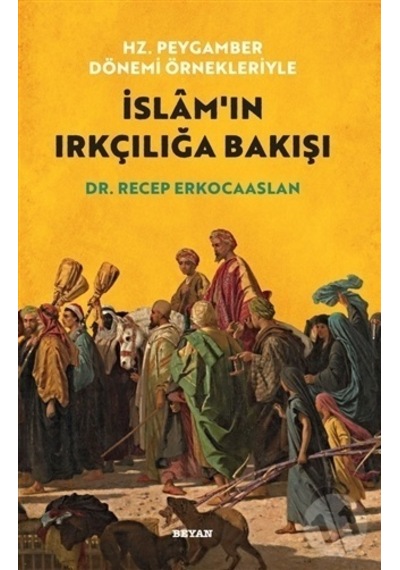 Hz. Peygamber Dönemi Örnekleriyle Islam'In Irkçılığa Bakışı