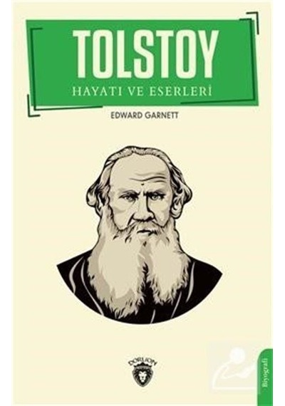 Tolstoy Hayatı ve Eserleri - Edward Garnett - Dorlion Yayınevi