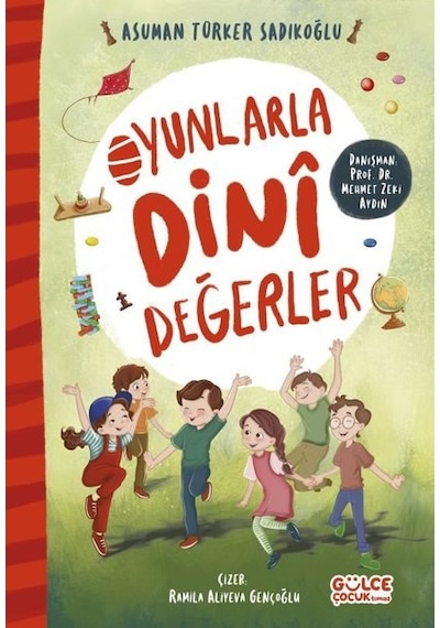 Oyunlarla Dini Değerler - Asuman Türker Sadıkoğlu - Gülce Çocuk