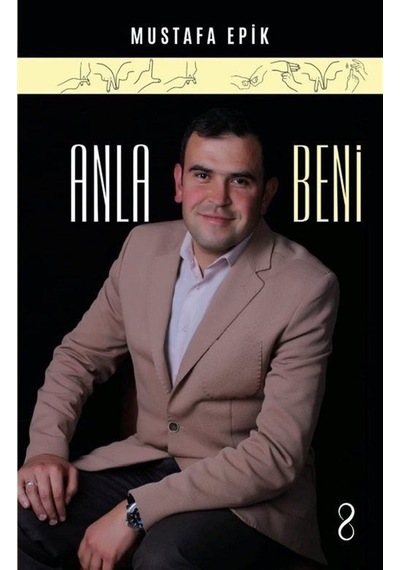 Anla Beni / Mustafa Epik