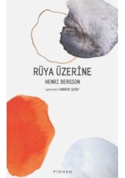 Rüya Üzerine Pinhan Yayıncılık Henri Bergson