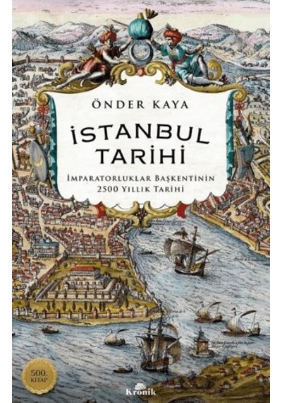 İstanbul Tarihi - İmparatorluklar Başkentinin 2500 Yıllık Tarihi