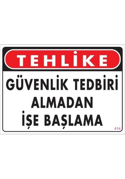 İş Güvenliği Uyarı Levhası 25x35 Kod:414
