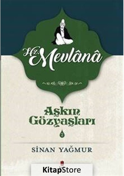 Kitapstore- Aşkın Gözyaşları 2 / Hz. Mevlana / Sinan Yağmur