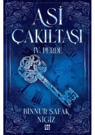 Asi Çakıltaşı 4.Perde - Binnur Şafak Nigiz - Dokuz Yayınları