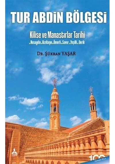 Tur Abdin Bölgesi Kilise Ve Manastırlar Tarihi / Serkan Yaşar