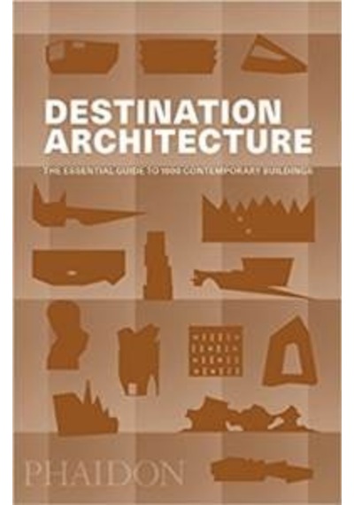 Destination Architecture: The Essential Guide to 1000 Contemporary Buildings - Phaidon Editors - Phaidon
