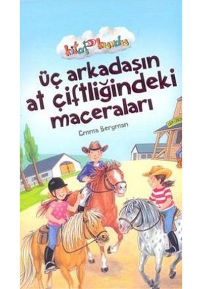 Üç Arkadaşın At Çiftliğindeki Maceraları-Kitap Kurdu - Emma Bergman - Çocuk Gezegeni