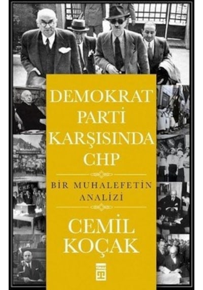 Demokrat Parti Karşısında CHP - Cemil Koçak - Timaş Yayınları