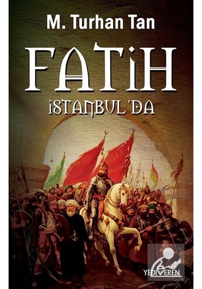 Fatih İstanbul'da - M. Turhan Tan - Yediveren Yayınları
