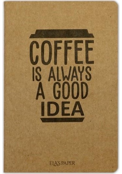 Coffe Is Always A Good Idea Ince Kapak Düz Çizgisiz Defter