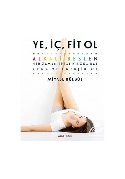 Ye, Iç, Fit Ol / Miyase Bülbül