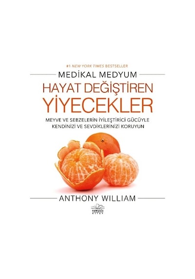 Hayat Değiştiren Yiyecekler - Anthony William - Nemesis Kitap
