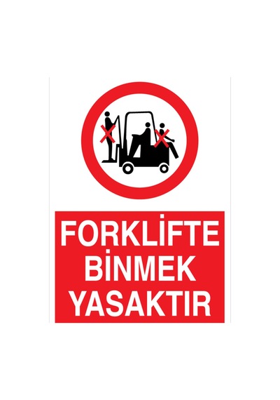 Forklifte Binmek Yasaktır Uyarı Tabelası - 35x50 Foreks - F2