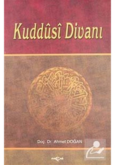 Kuddusi Divanı - Ahmet Doğan - Akçağ Yayınları