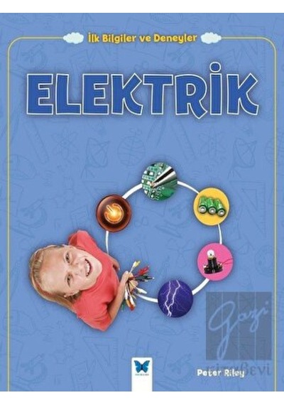 Elektrik - İlk Bilgiler ve Deneyler Mavi Kelebek Yayınları  -  Mavi Kelebek Yayınları