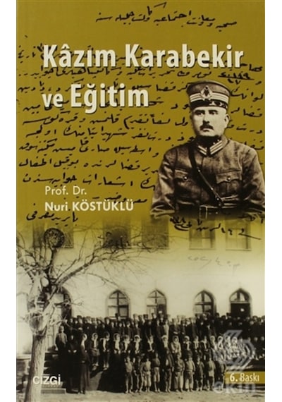 Kazım Karabekir Ve Eğitim/Nuri Köstüklü