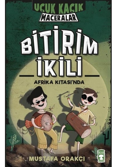 Bitirim İkili Afrika Kıtası'nda-Uçuk Kaçık Maceralar 3 - Mustafa Orakçı - Timaş Çocuk