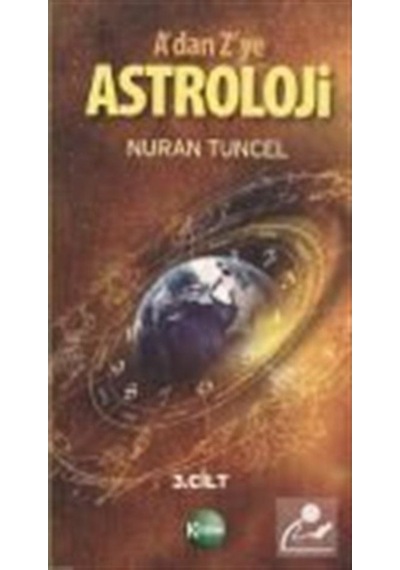 A'dan Z'ye Astroloji 3. Kitap Cilt: 1 - Nuran Tuncel - Kitsan Yayınevi