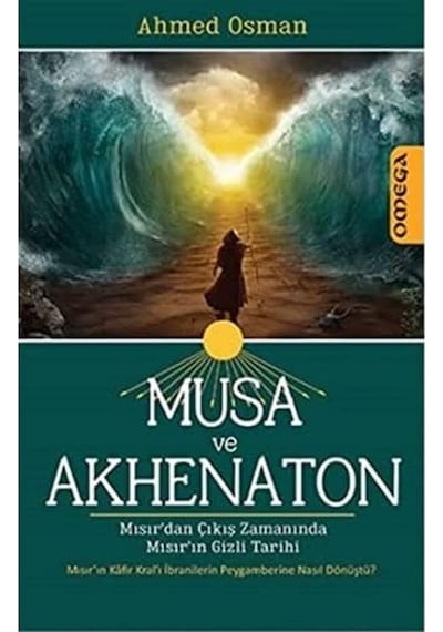 Musa Ve Akhenaton: Mısır'dan Çıkış Zamanında Mısır'ın Gizli Tarihi: Mısır'dan Çıkış Zamanında Mısır'ın Gizli Tarihi