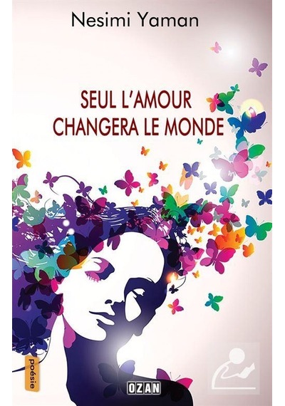 Seul L'Amour Changera Le Monde - Nesimi Yaman - Ozan Yayıncılık